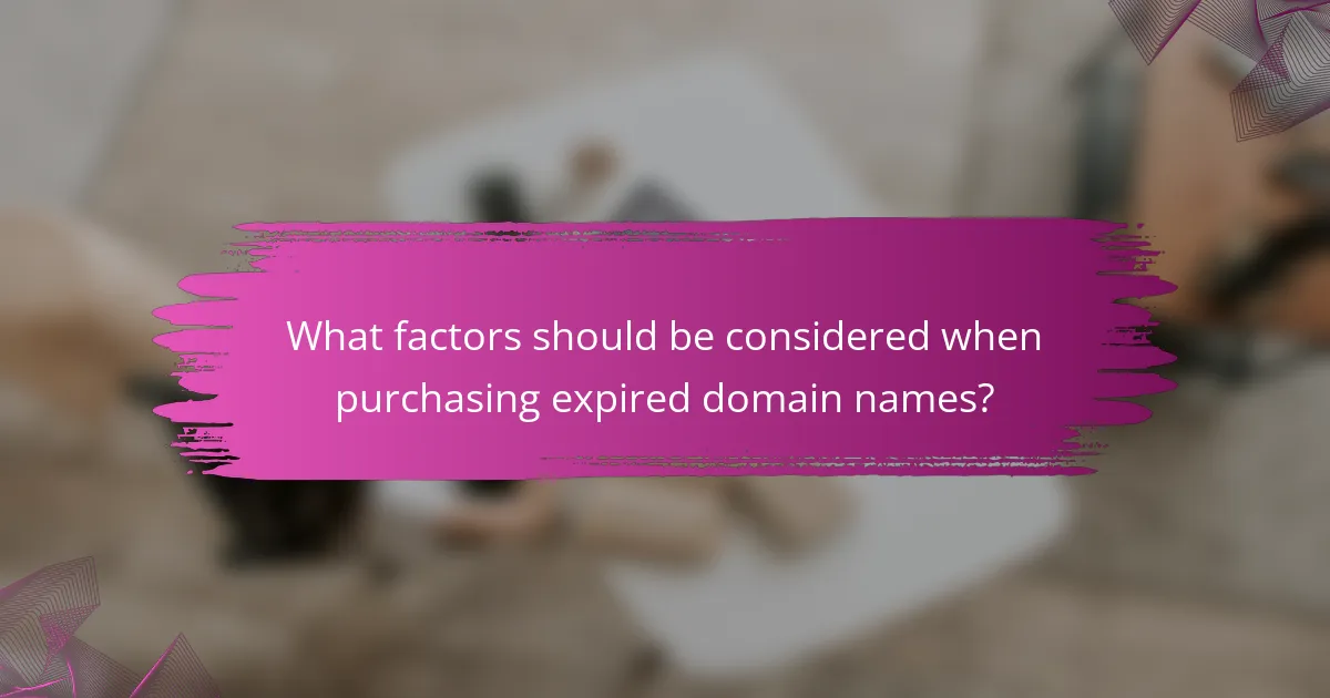 What factors should be considered when purchasing expired domain names?