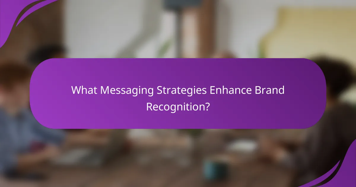 What Messaging Strategies Enhance Brand Recognition?