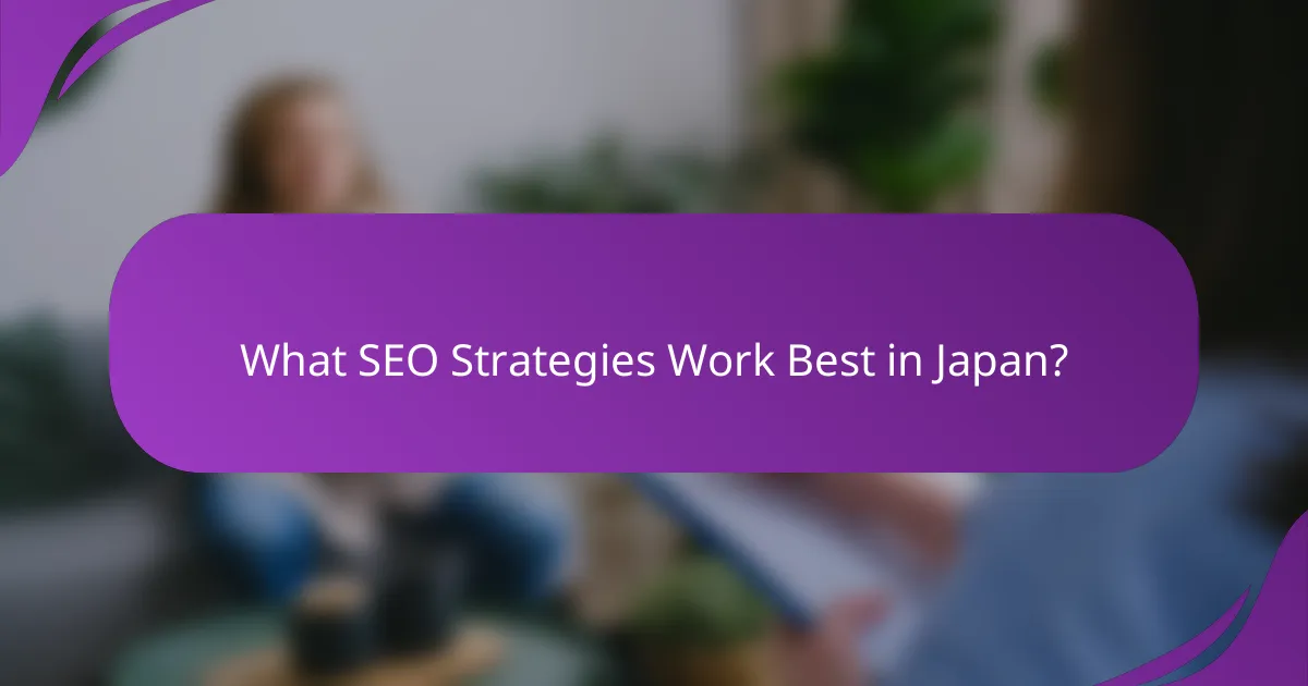 What SEO Strategies Work Best in Japan?