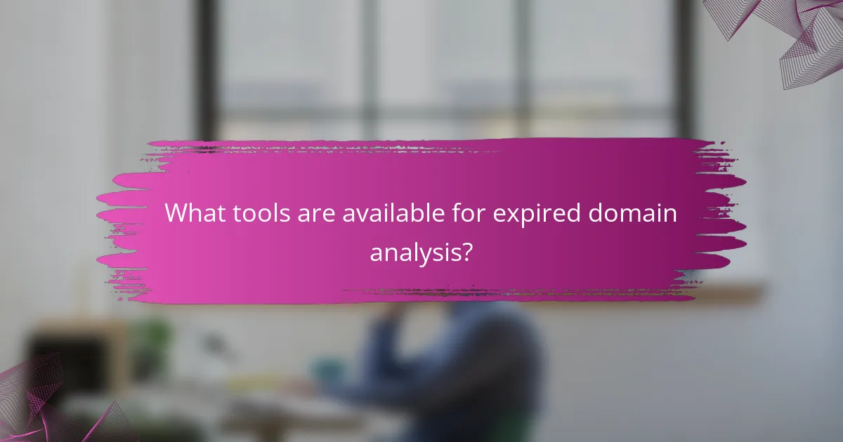What tools are available for expired domain analysis?