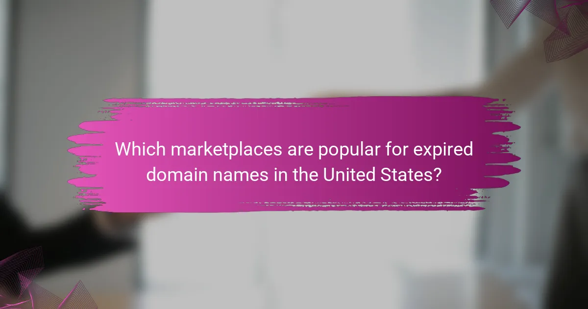 Which marketplaces are popular for expired domain names in the United States?