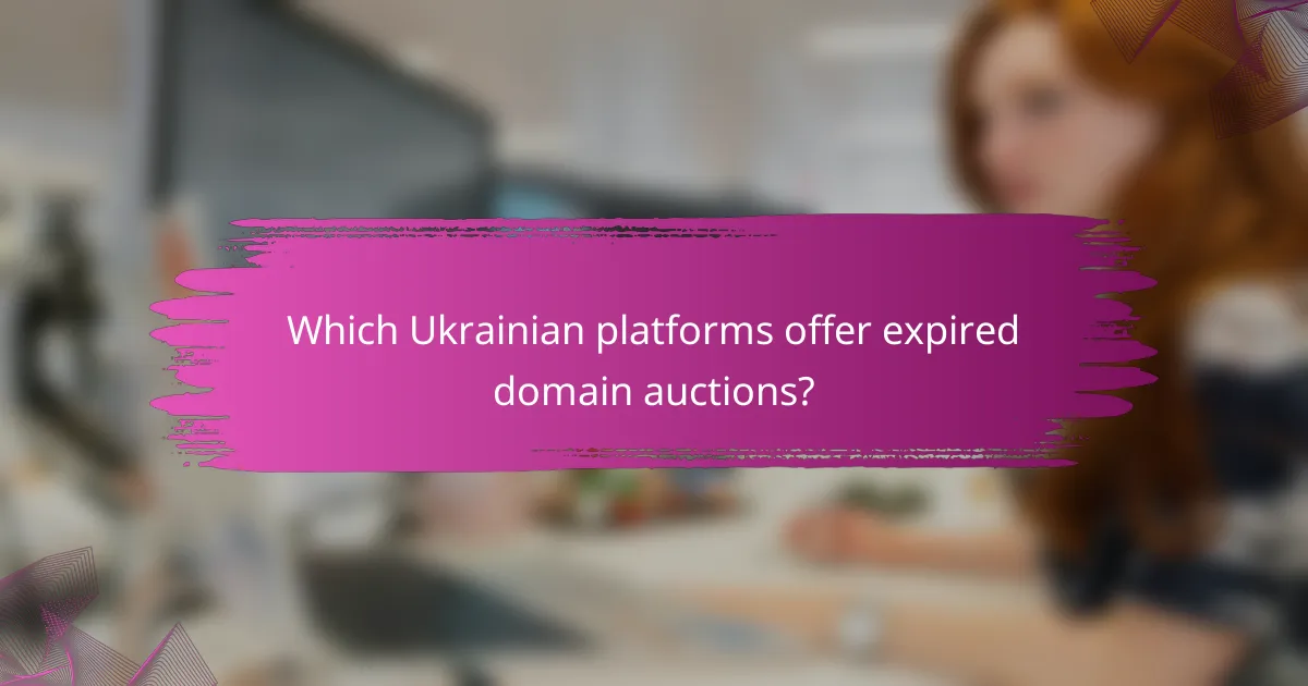 Which Ukrainian platforms offer expired domain auctions?